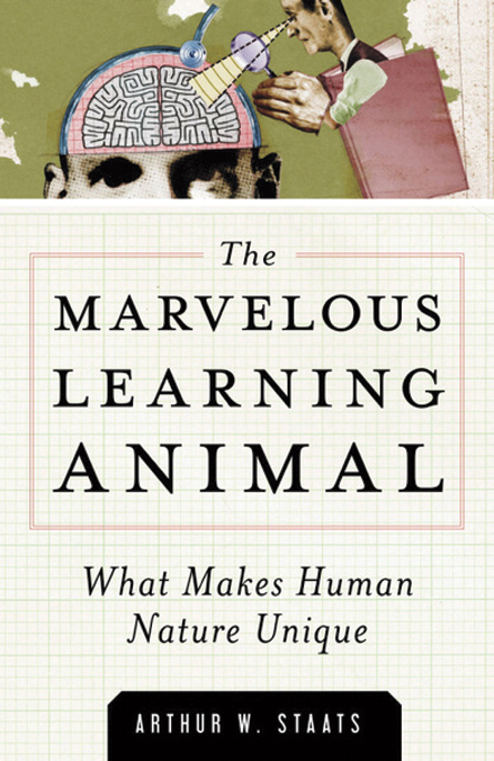 BOOK REVIEW: The Marvelous Learning Animal: What Makes Human Nature Unique BOOK REVIEW: The Marvelous Learning Animal: What Makes Human Nature Unique