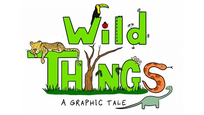 illustrated text reads "Wild Things: A graphic tale" with animals drawn around the letters