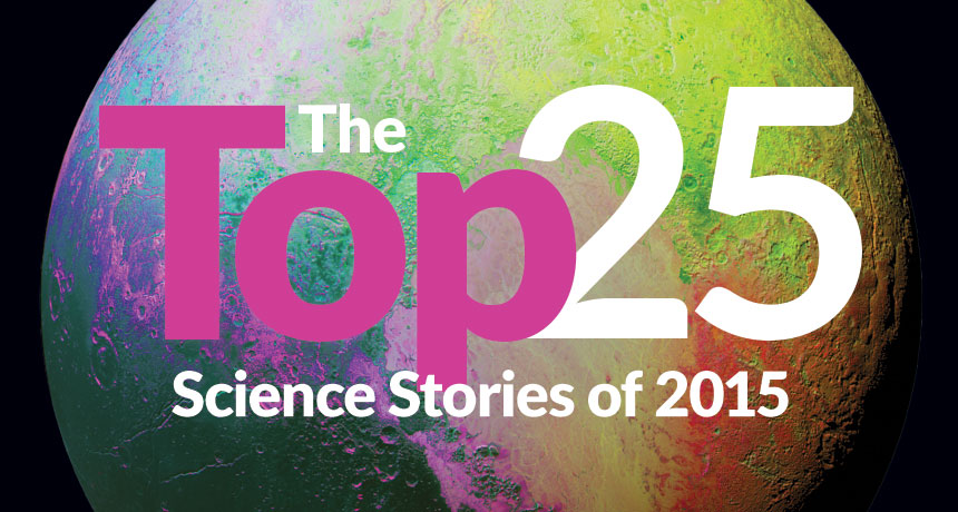 Top 25 science stories of 2015