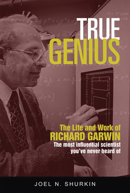"True Genius" by Joel N. Shurkin