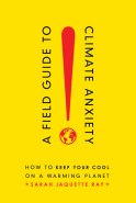 cover of A Field Guide to Climate Anxiety