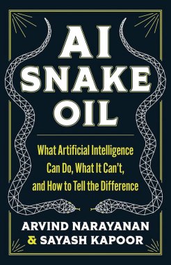 Book Cover of AI Snake Oil by Arvind Narayanan and Sayash Kapoor